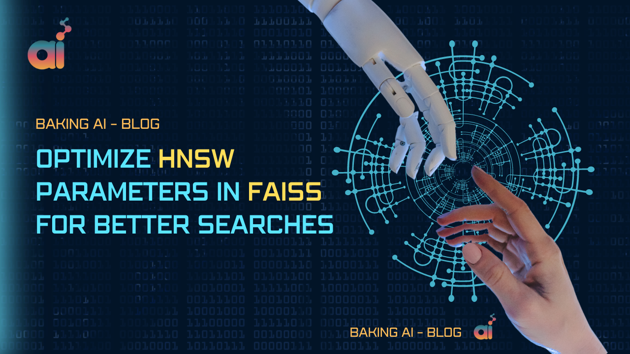 Optimize HNSW Parameters in FAISS for Better Searches