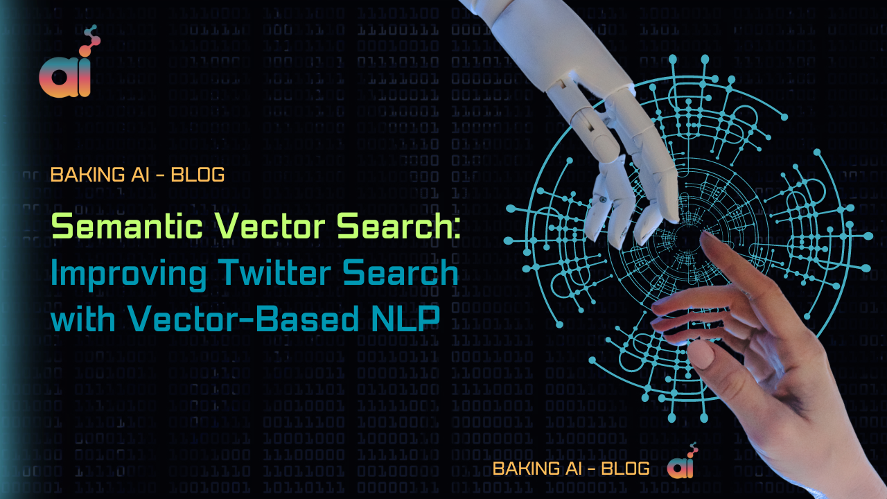 Semantic Vector Search: Improving Twitter Search with Vector-Based NLP