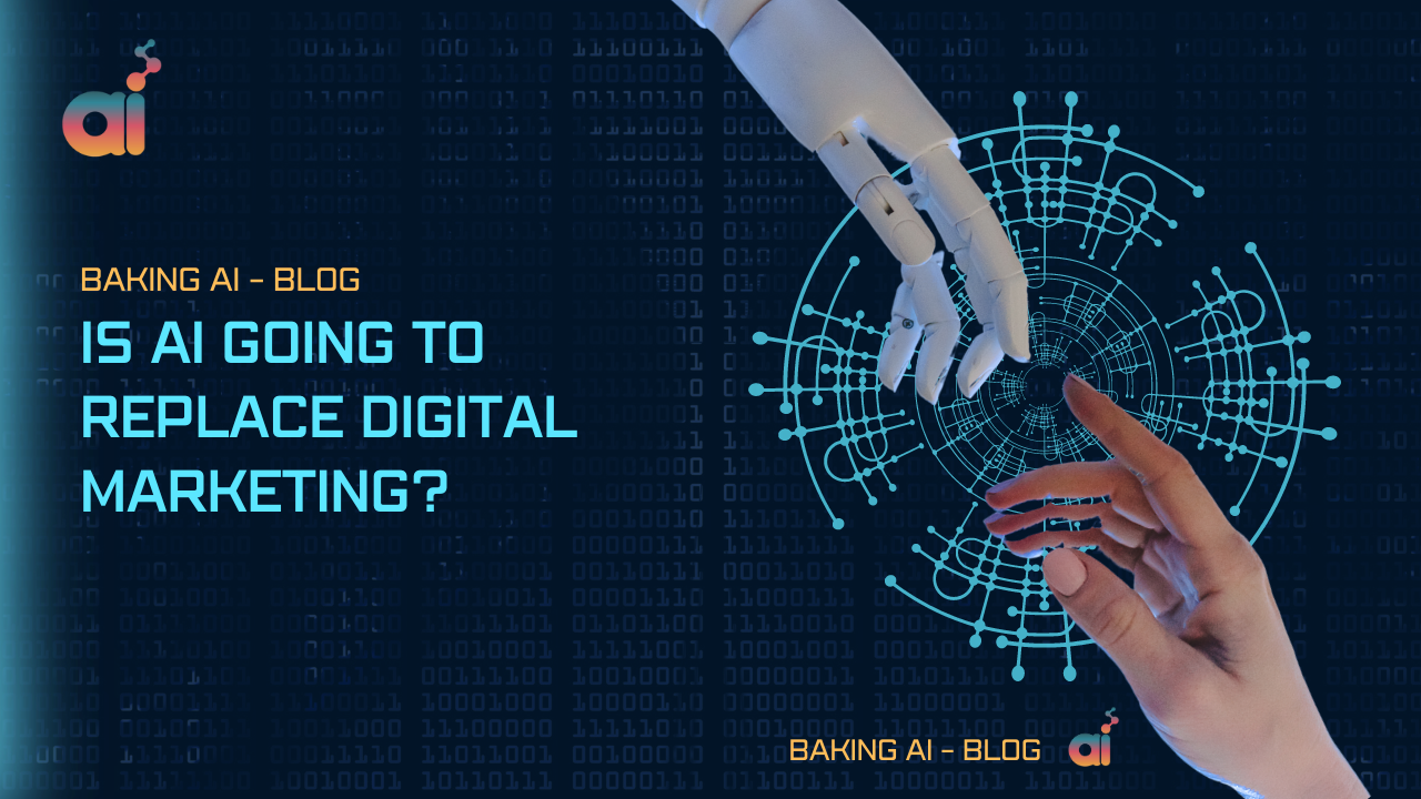 Is AI going to replace digital marketing ? Bakingai.com