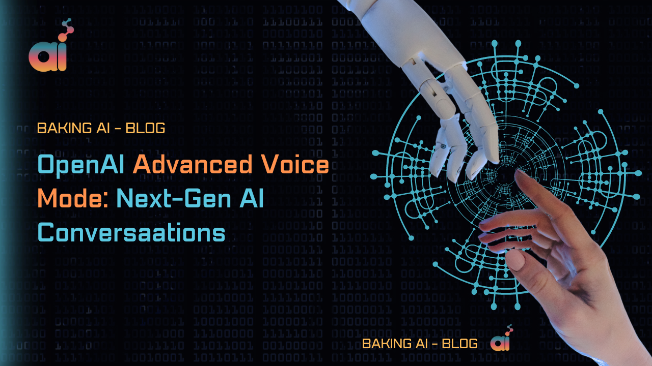 OpenAI Advanced Voice Mode: Next-Gen AI Conversation's | Baking AI