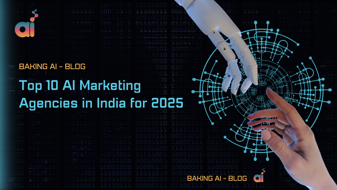 Top 10 AI Marketing Agencies in India for 2025 | Baking AI