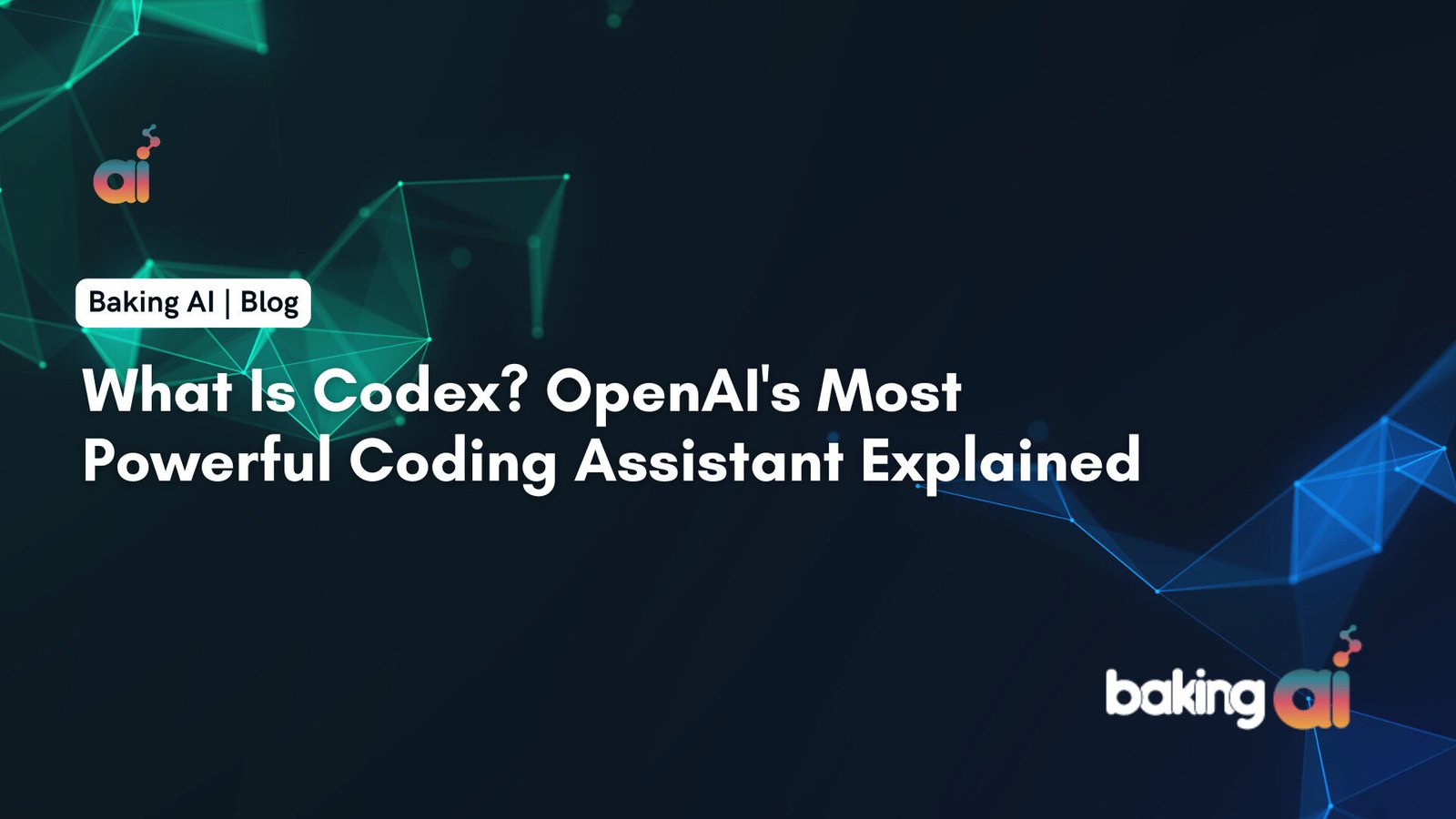 Codex: Next-Gen AI Coding Assistant | Baking AI - India Top AI marketing company